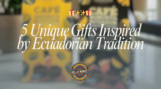 5 Unique Gifts Inspired by Ecuadorian Tradition